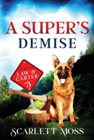 A Super's Demise: A Yurts & Yachts Amateur Sleuth Mystery (Law & Carter Cozy Mysteries) B09JDSPPMS Book Cover