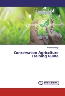 Conservation Agriculture Training Guide 6139916542 Book Cover