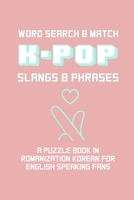 K-POP Slangs & Phrases: Word And Match Search Puzzle Activity Game Book In Korean And English Language Hand Love Sign Pink Theme Design Soft Cover 1687200769 Book Cover