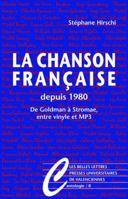 La Chanson Francaise Depuis 1980: de Goldman a Stromae, Entre Vinyle Et MP3 2251445854 Book Cover