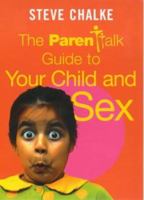 The "Parentalk" Guide to Your Child and Sex (Parentalk Guides) 0340756616 Book Cover