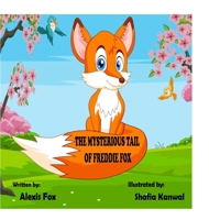 The Mysterious Tail of Freddie Fox 1387477633 Book Cover