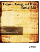 Ruthven's Revenge And Other Metrical Tales 3337074073 Book Cover