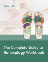 The Complete Guide to Reflexology Workbook 1913088146 Book Cover