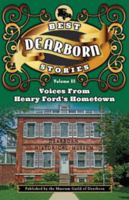 Best Dearborn Stories: Voices From Henry Ford's Hometown Volume III - Vol. III 1628903686 Book Cover