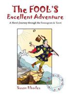 The Fool's Excellent Adventure: A Hero's Journey Through the Enneagram & Tarot 0982479255 Book Cover