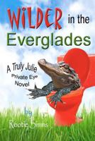 Wilder in the Everglades 1478192275 Book Cover
