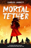 Mortal Tether: Save the World? Or the People You Love? B0CJXLGW7H Book Cover