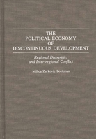 The Political Economy of Discontinuous Development: Regional Disparities and Inter-regional Conflict 0275937771 Book Cover