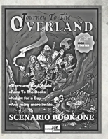 Scenario Book One: A Journey To The Overland Supplement null Book Cover