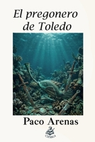 El pregonero de Toledo (Spanish Edition) B0H59L6M4W Book Cover