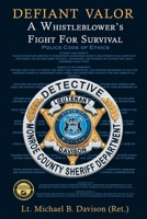 Defiant Valor: A Whistleblower's Fight for Survival 1779412320 Book Cover