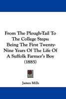From the Plough-Tail to the College Steps 046922519X Book Cover