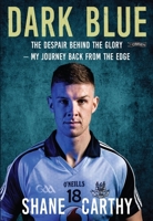 Dark Blue: The Despair Behind the Glory – My Journey Back from the Edge 1788491505 Book Cover