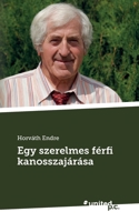 Egy szerelmes férfi kanosszajárása (Hungarian Edition) 3710345804 Book Cover