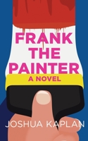 Frank the Painter: A Novella 1735861111 Book Cover