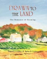 Drawn to the Land: The Romance of Farming 1934454400 Book Cover