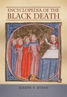 Encyclopedia of the Black Death B0CBZ9L21G Book Cover