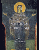 Studies in Byzantine and Serbian Medieval Art 1899828788 Book Cover