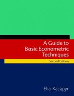 A Guide to Basic Econometric Techniques 0765644770 Book Cover