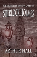 Further Little-Known Cases of Sherlock Holmes 1787055760 Book Cover