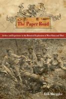 The Paper Road: Archive and Experience in the Botanical Exploration of West China and Tibet 0520269039 Book Cover