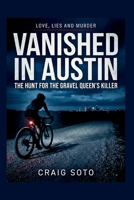 Vanished in Austin: The Hunt for the Gravel Queen’s Killer B0GTHJK62Y Book Cover