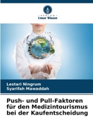 Push- und Pull-Faktoren für den Medizintourismus bei der Kaufentscheidung (German Edition) 6207940504 Book Cover