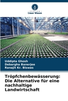 Tröpfchenbewässerung: Die Alternative für eine nachhaltige Landwirtschaft 6206117812 Book Cover