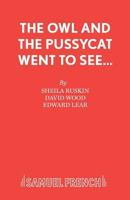 The Owl and the Pussycat Went to See--: A Musical Play, (French's Acting Edition) 0573050279 Book Cover