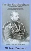 The Man Who Sold Alaska: Tsar Alexander II of Russia 1578336597 Book Cover