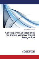 Context and Subcategories for Sliding Window Object Recognition 3659481890 Book Cover