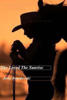 She Loved the Sunrise 1514373327 Book Cover