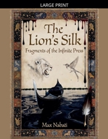 The Lion's Silk: Fragments of the Infinite Press B0G2TD1SCH Book Cover