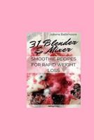 31 Blender & Mixer Smoothie Recipes for Rapid Weight Loss 3743994445 Book Cover