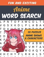 Anime Word Search: Perfect Gift for Anime Fans. Find All Your Favorite Anime Shows And Characters In This Anime Themed Word Puzzle B0892DFXFT Book Cover