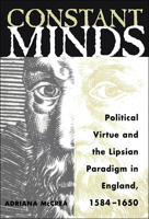 Constant Minds: Political Virtue and the Lipsian Paradigm in England, 1584-1650 (Mental and Cultural World of Tudor and Stuart England) 0802006663 Book Cover