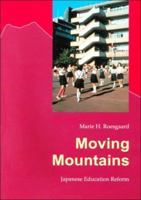 Moving Mountains: Japanese Education Reform 8772884770 Book Cover