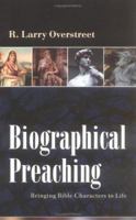 Biographical Preaching: Bringing Bible Characters to Life 082543470X Book Cover