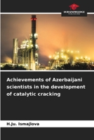 Achievements of Azerbaijani scientists in the development of catalytic cracking 6207851412 Book Cover