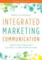 Integrated Marketing Communication: Creative Strategy from Idea to Implementation 0742529649 Book Cover