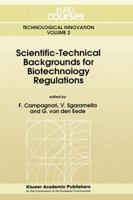 Scientific-Technical Backgrounds for Biotechnology Regulations (Eurocourses: Technological Innovation) 0792315871 Book Cover