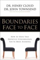 Boundaries Face to Face: How to Have That Difficult Conversation You've Been Avoiding 0310221528 Book Cover