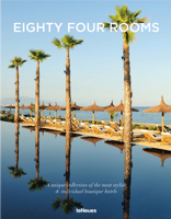 Eighty Four Rooms: A Unique Collection of the Most Stylish & Individual Boutique Hotels 3832734066 Book Cover