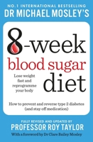 Michael Mosley's 8 Week Blood Sugar Diet 1804193445 Book Cover