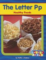 The Letter Pp: Healthy Foods 0736840214 Book Cover