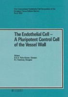 The Endothelial Cell: A Pluripotent Control Cell of the Vessel Wall 3805537085 Book Cover