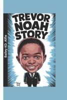 Trevor Noah Story: The Kid Who Found Humor Everywhere B0DRRQ3K3K Book Cover