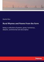 Rural Rhymes and Poems From the Farm: being a collection of poems, grave, humorous, didactic, sentimental and descriptive 3337271545 Book Cover