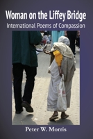 Woman on the Liffey Bridge: International Poems of Compassion 1720935335 Book Cover